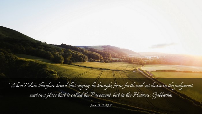 Picture 03 - John 19:13 KJV Desktop Wallpaper - When Pilate therefore heard that saying, he - Desktop Bible Verse Wallpaper