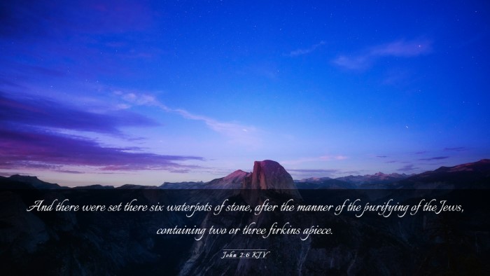 Picture 03 - John 2:6 KJV Desktop Wallpaper - And there were set there six waterpots of stone, - Desktop Bible Verse Wallpaper