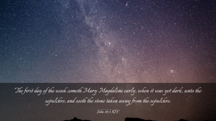 Picture 03 - John 20:1 KJV Desktop Wallpaper - The first day of the week cometh Mary Magdalene - Desktop Bible Verse Wallpaper