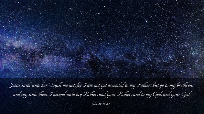 Picture 03 - John 20:17 KJV Desktop Wallpaper - Jesus saith unto her, Touch me not; for I am not - Desktop Bible Verse Wallpaper
