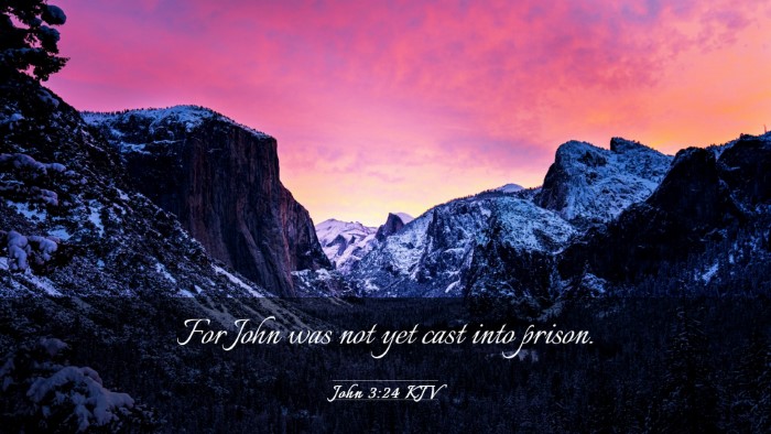 Picture 03 - John 3:24 KJV Desktop Wallpaper - For John was not yet cast into - Desktop Bible Verse Wallpaper