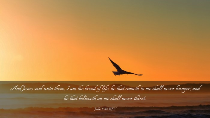 Picture 03 - John 6:35 KJV Desktop Wallpaper - And Jesus said unto them, I am the bread of life: - Desktop Bible Verse Wallpaper