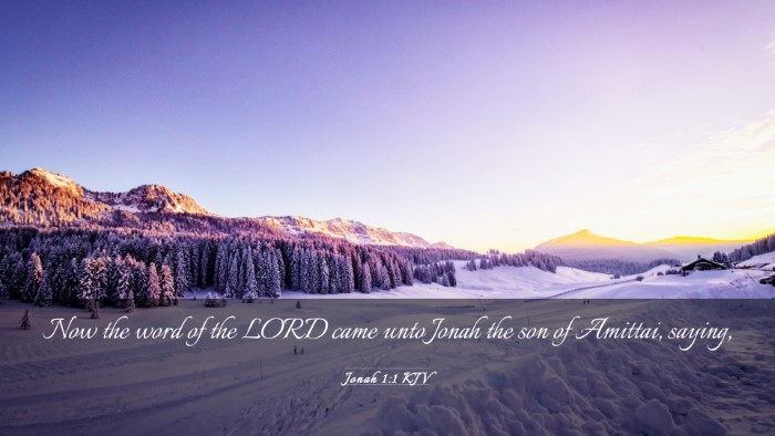 Picture 03 - Jonah 1:1 KJV Desktop Wallpaper - Now the word of the LORD came unto Jonah the son - Desktop Bible Verse Wallpaper