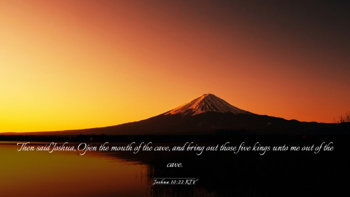 Picture 03 - Joshua 10:22 KJV Desktop Wallpaper - Then said Joshua, Open the mouth of the cave, and - Desktop Bible Verse Wallpaper