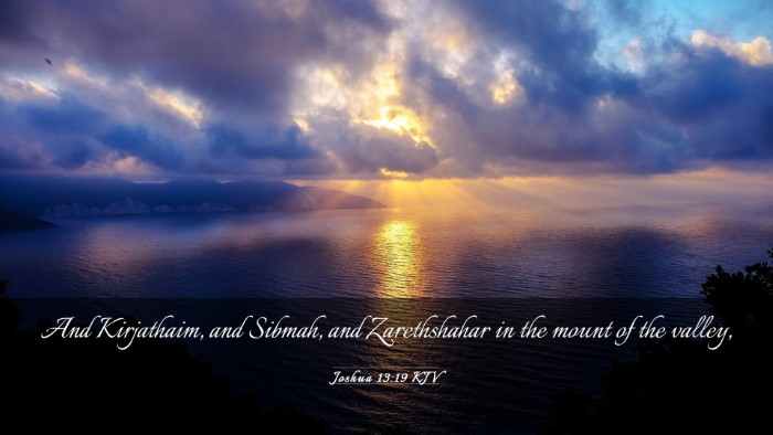 Picture 03 - Joshua 13:19 KJV Desktop Wallpaper - And Kirjathaim, and Sibmah, and Zarethshahar in - Desktop Bible Verse Wallpaper
