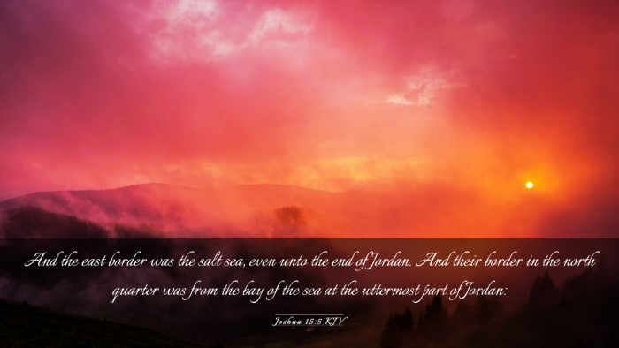 Picture 03 - Joshua 15:5 KJV Desktop Wallpaper - And the east border was the salt sea, even unto - Desktop Bible Verse Wallpaper