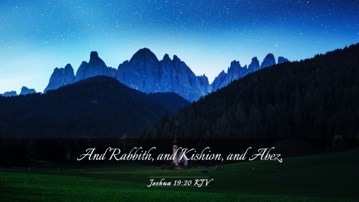 Picture 03 - Joshua 19:20 KJV Desktop Wallpaper - And Rabbith, and Kishion, and - Desktop Bible Verse Wallpaper