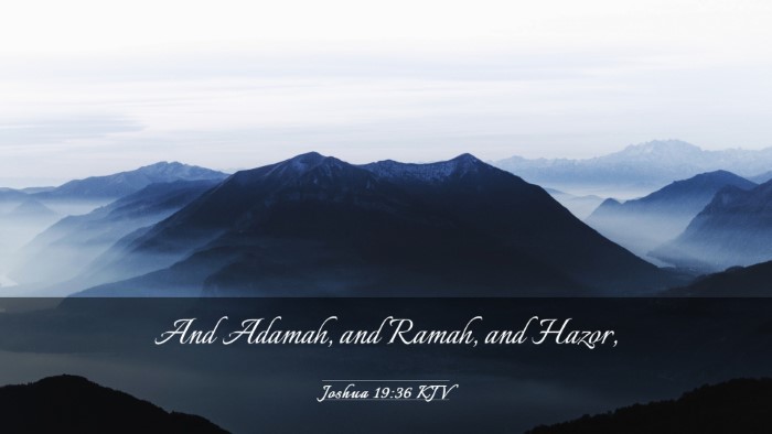 Picture 03 - Joshua 19:36 KJV Desktop Wallpaper - And Adamah, and Ramah, and - Desktop Bible Verse Wallpaper