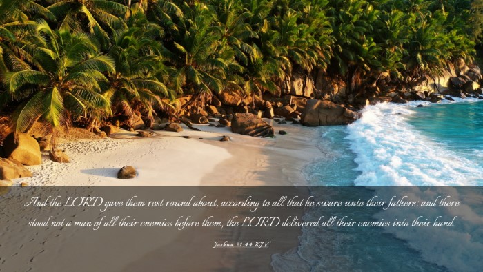 Picture 03 - Joshua 21:44 KJV Desktop Wallpaper - And the LORD gave them rest round about, - Desktop Bible Verse Wallpaper