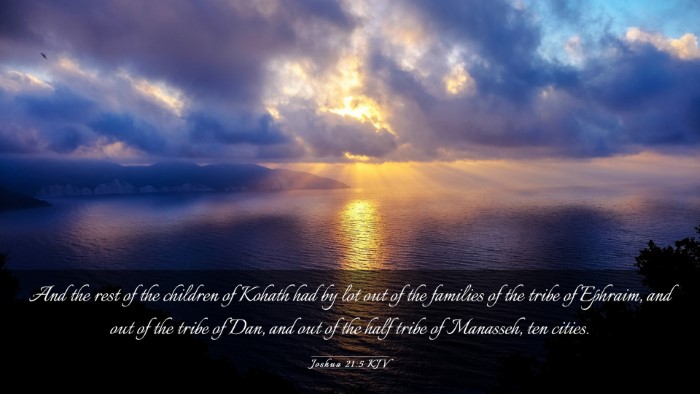 Picture 03 - Joshua 21:5 KJV Desktop Wallpaper - And the rest of the children of Kohath had by lot - Desktop Bible Verse Wallpaper