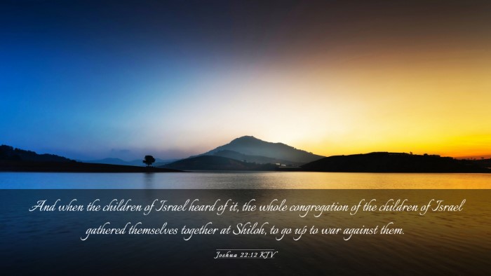 Picture 03 - Joshua 22:12 KJV Desktop Wallpaper - And when the children of Israel heard of it, the - Desktop Bible Verse Wallpaper