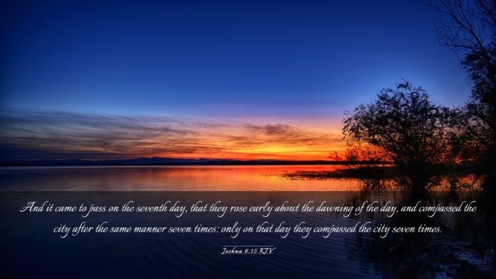 Picture 03 - Joshua 6:15 KJV Desktop Wallpaper - And it came to pass on the seventh day, that they - Desktop Bible Verse Wallpaper