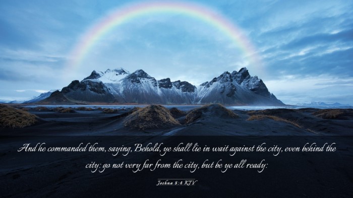 Picture 03 - Joshua 8:4 KJV Desktop Wallpaper - And he commanded them, saying, Behold, ye shall - Desktop Bible Verse Wallpaper