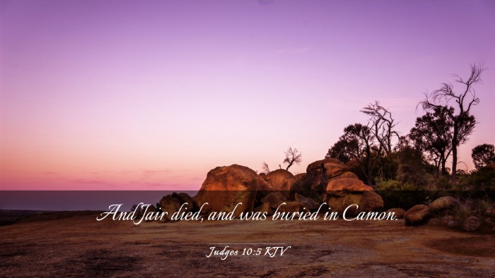 Picture 03 - Judges 10:5 KJV Desktop Wallpaper - And Jair died, and was buried in - Desktop Bible Verse Wallpaper