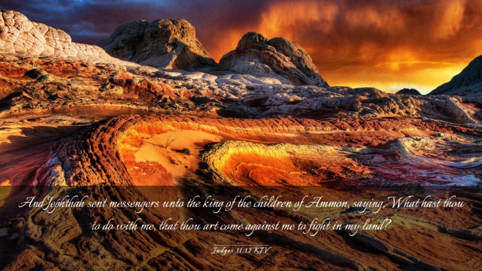 Picture 03 - Judges 11:12 KJV Desktop Wallpaper - And Jephthah sent messengers unto the king of the - Desktop Bible Verse Wallpaper