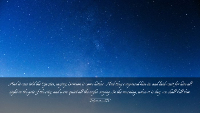 Picture 03 - Judges 16:2 KJV Desktop Wallpaper - And it was told the Gazites, saying, Samson is - Desktop Bible Verse Wallpaper