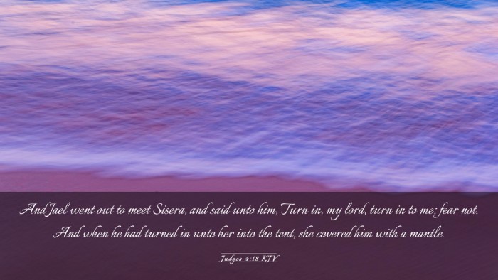Picture 03 - Judges 4:18 KJV Desktop Wallpaper - And Jael went out to meet Sisera, and said unto - Desktop Bible Verse Wallpaper