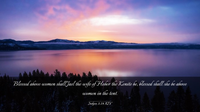 Picture 03 - Judges 5:24 KJV Desktop Wallpaper - Blessed above women shall Jael the wife of Heber - Desktop Bible Verse Wallpaper