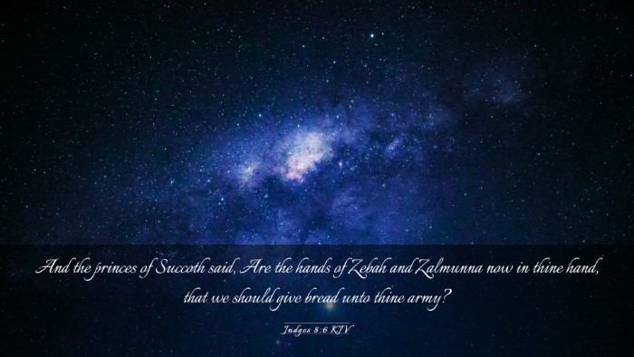 Picture 03 - Judges 8:6 KJV Desktop Wallpaper - And the princes of Succoth said, Are the hands of - Desktop Bible Verse Wallpaper