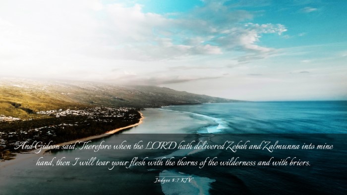 Picture 03 - Judges 8:7 KJV Desktop Wallpaper - And Gideon said, Therefore when the LORD hath - Desktop Bible Verse Wallpaper