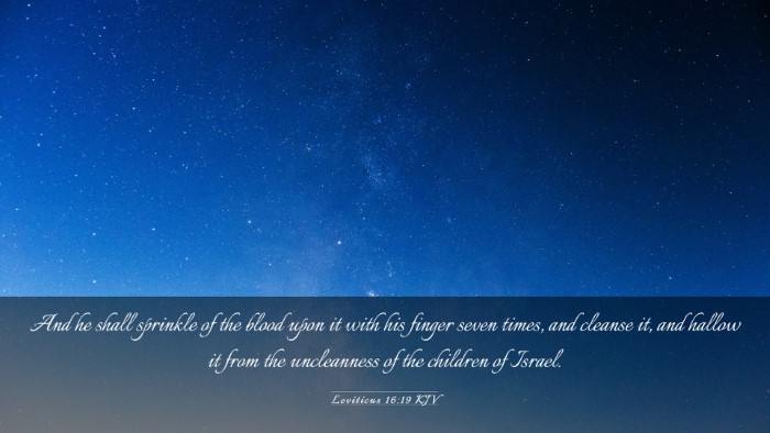 Picture 03 - Leviticus 16:19 KJV Desktop Wallpaper - And he shall sprinkle of the blood upon it with - Desktop Bible Verse Wallpaper