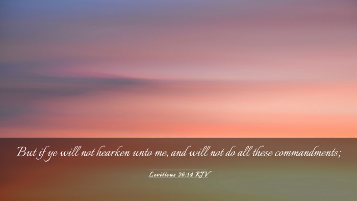 Picture 03 - Leviticus 26:14 KJV Desktop Wallpaper - But if ye will not hearken unto me, and will not - Desktop Bible Verse Wallpaper