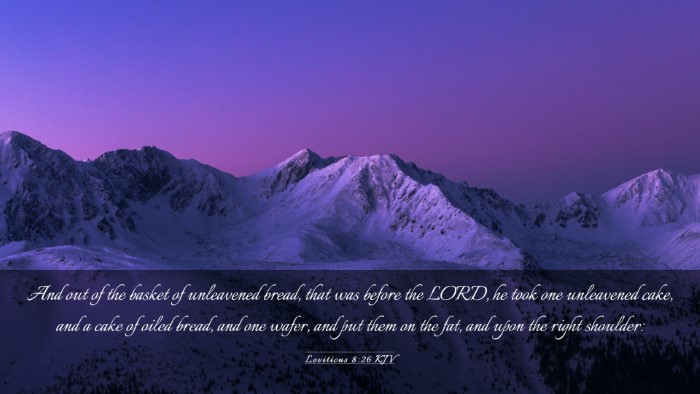 Picture 03 - Leviticus 8:26 KJV Desktop Wallpaper - And out of the basket of unleavened bread, that - Desktop Bible Verse Wallpaper