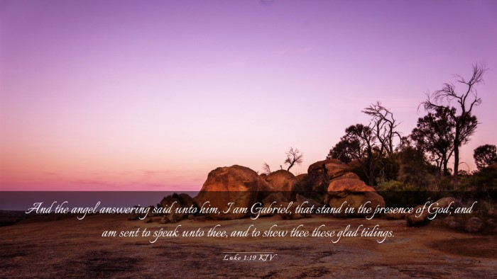 Picture 03 - Luke 1:19 KJV Desktop Wallpaper - And the angel answering said unto him, I am - Desktop Bible Verse Wallpaper