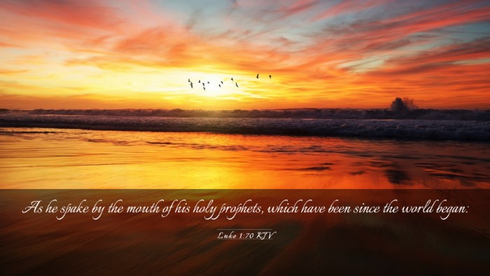 Picture 03 - Luke 1:70 KJV Desktop Wallpaper - As he spake by the mouth of his holy prophets, - Desktop Bible Verse Wallpaper