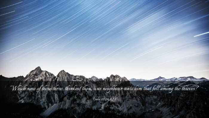 Picture 03 - Luke 10:36 KJV Desktop Wallpaper - Which now of these three, thinkest thou, was - Desktop Bible Verse Wallpaper