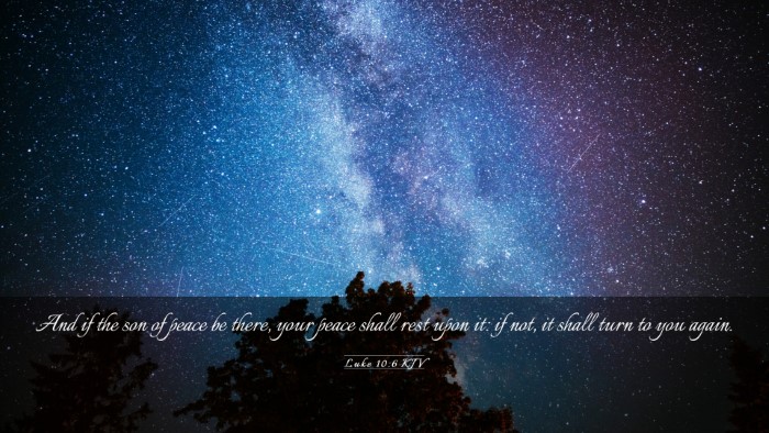 Picture 03 - Luke 10:6 KJV Desktop Wallpaper - And if the son of peace be there, your peace - Desktop Bible Verse Wallpaper