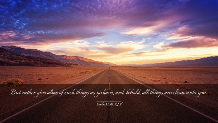 Picture 03 - Luke 11:41 KJV Desktop Wallpaper - But rather give alms of such things as ye have; - Desktop Bible Verse Wallpaper