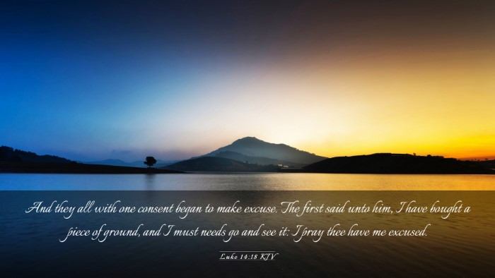 Picture 03 - Luke 14:18 KJV Desktop Wallpaper - And they all with one consent began to make - Desktop Bible Verse Wallpaper
