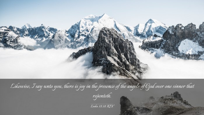 Picture 03 - Luke 15:10 KJV Desktop Wallpaper - Likewise, I say unto you, there is joy in the - Desktop Bible Verse Wallpaper
