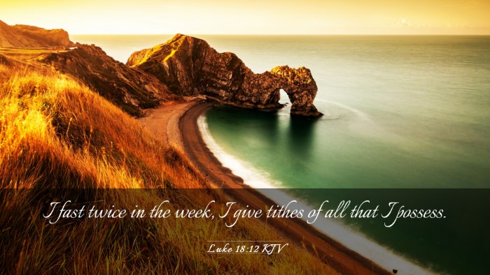Picture 03 - Luke 18:12 KJV Desktop Wallpaper - I fast twice in the week, I give tithes of all - Desktop Bible Verse Wallpaper