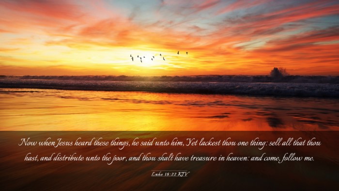 Picture 03 - Luke 18:22 KJV Desktop Wallpaper - Now when Jesus heard these things, he said unto - Desktop Bible Verse Wallpaper