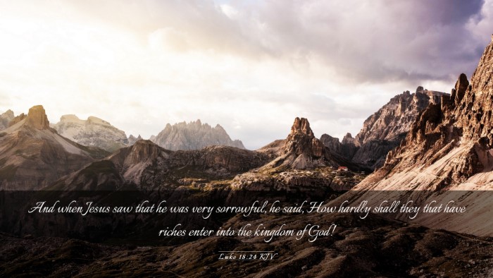 Picture 03 - Luke 18:24 KJV Desktop Wallpaper - And when Jesus saw that he was very sorrowful, he - Desktop Bible Verse Wallpaper