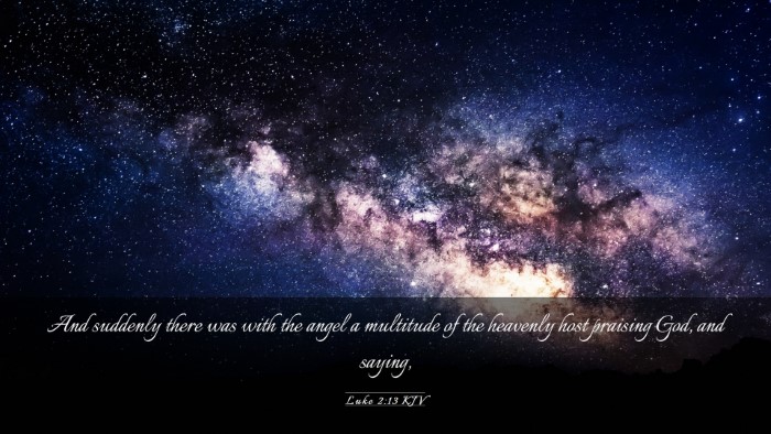 Picture 03 - Luke 2:13 KJV Desktop Wallpaper - And suddenly there was with the angel a multitude - Desktop Bible Verse Wallpaper