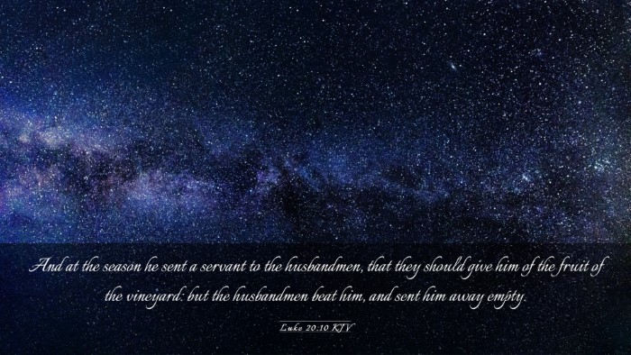 Picture 03 - Luke 20:10 KJV Desktop Wallpaper - And at the season he sent a servant to the - Desktop Bible Verse Wallpaper