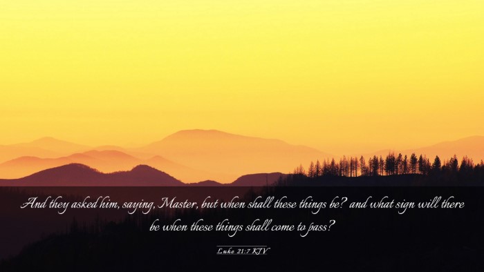 Picture 03 - Luke 21:7 KJV Desktop Wallpaper - And they asked him, saying, Master, but when - Desktop Bible Verse Wallpaper