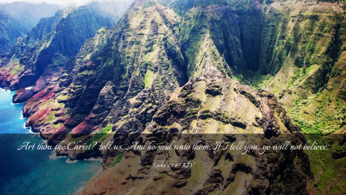 Picture 03 - Luke 22:67 KJV Desktop Wallpaper - Art thou the Christ? tell us. And he said unto - Desktop Bible Verse Wallpaper