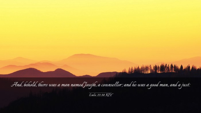 Picture 03 - Luke 23:50 KJV Desktop Wallpaper - And, behold, there was a man named Joseph, a - Desktop Bible Verse Wallpaper