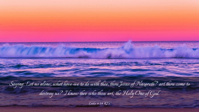 Picture 03 - Luke 4:34 KJV Desktop Wallpaper - Saying, Let us alone; what have we to do with - Desktop Bible Verse Wallpaper