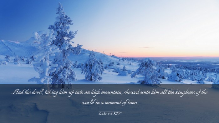 Picture 03 - Luke 4:5 KJV Desktop Wallpaper - And the devil, taking him up into an high - Desktop Bible Verse Wallpaper