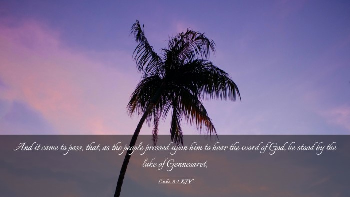 Picture 03 - Luke 5:1 KJV Desktop Wallpaper - And it came to pass, that, as the people pressed - Desktop Bible Verse Wallpaper