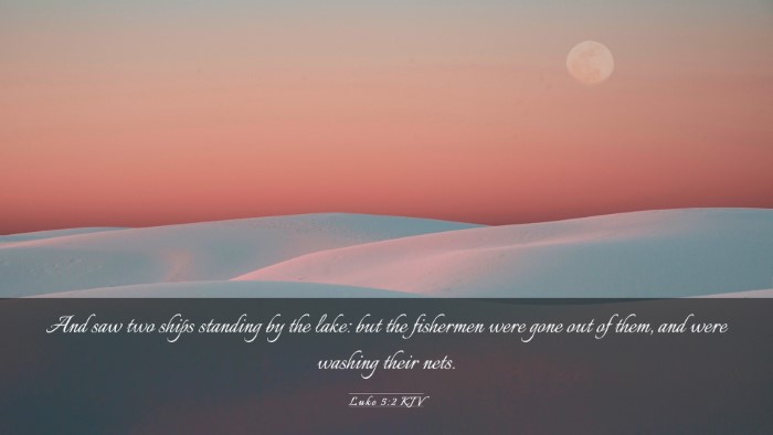 Picture 03 - Luke 5:2 KJV Desktop Wallpaper - And saw two ships standing by the lake: but the - Desktop Bible Verse Wallpaper