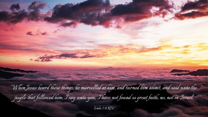 Picture 03 - Luke 7:9 KJV Desktop Wallpaper - When Jesus heard these things, he marvelled at - Desktop Bible Verse Wallpaper