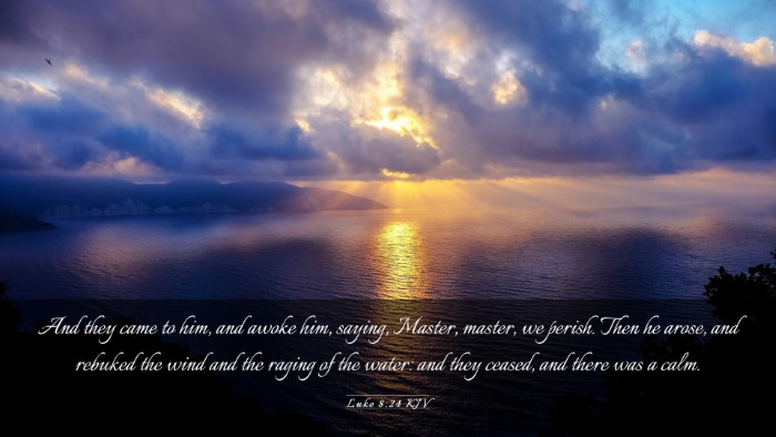 Picture 03 - Luke 8:24 KJV Desktop Wallpaper - And they came to him, and awoke him, saying, - Desktop Bible Verse Wallpaper
