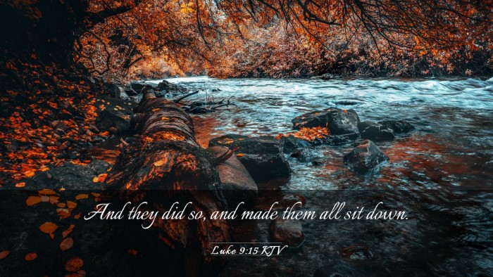 Picture 03 - Luke 9:15 KJV Desktop Wallpaper - And they did so, and made them all sit - Desktop Bible Verse Wallpaper