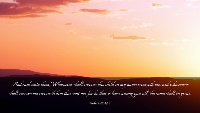 Picture 03 - Luke 9:48 KJV Desktop Wallpaper - And said unto them, Whosoever shall receive this - Desktop Bible Verse Wallpaper